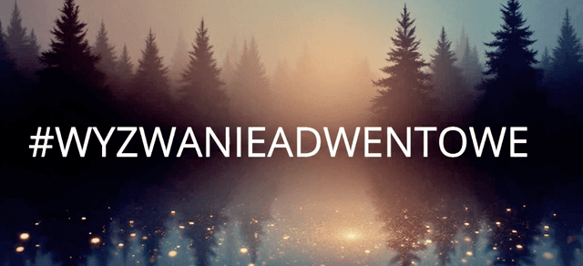 #wyzwanieAdwentowe łączy parafie diecezji bielsko-żywieckiej